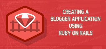 Creating Blogger Application | Ruby on rails for Beginners