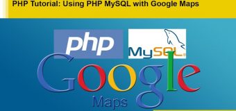 PHP Tutorial | Using PHP MySQL with Google Maps