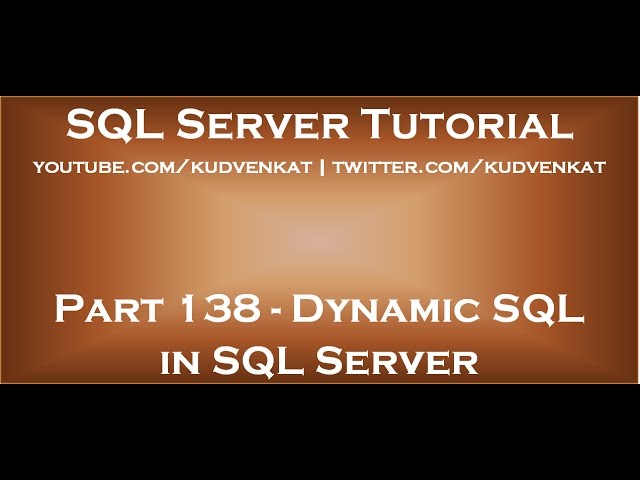 Dynamic SQL in SQL Server