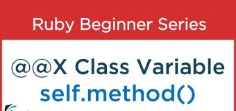 #17 Ruby Tutorial – Codes for Class Variable (@@x) & ” Self.method() ” in Ruby Class