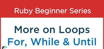 #21 Ruby Tutorial: More on Loops in Ruby
